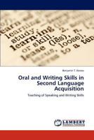 Oral and Writing Skills in Second Language Acquisition 3848425343 Book Cover