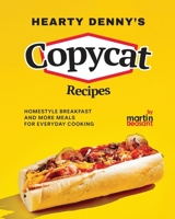 Hearty Denny's Copycat Recipes: Homestyle Breakfast and More Meals for Everyday Cooking B0CRRQV725 Book Cover