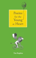 Poems for the Young at Heart: and other poems 1911593919 Book Cover