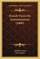 French Views On Zoroastrianism 1104751291 Book Cover