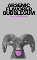 Arsenic Flavored Bubblegum 153510743X Book Cover