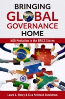 Bringing Global Governance Home: Ngo Mediation in the Brics States 0197530230 Book Cover