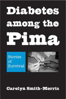 Diabetes Among the Pima: Stories of Survival 0816527326 Book Cover