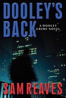 Dooley's Back: A Dooley Crime Novel 0786710942 Book Cover