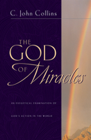 The God of Miracles: An Exegetical Examination of God's Action in the World 1581341415 Book Cover