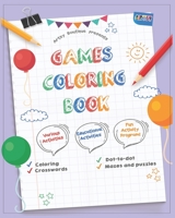 Games Coloring Book: Activity book with various activities: coloring, crosswords, dot to dot, mazes and guessing games for kids: Various children activities book 1660269261 Book Cover