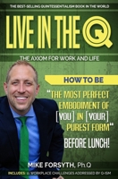 LIVE IN THE Q: The Axiom for Work and Life 1732917906 Book Cover