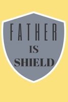 father is a shield B084NZ8W6F Book Cover
