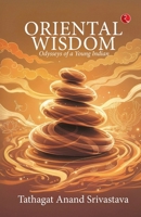 ORIENTAL WISDOM: Odysseys of a Young Indian 9370036148 Book Cover