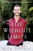 Life Without Limits: Inspiration for a Ridiculously Good Life