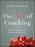 The Art of Coaching: Effective Strategies for School Transformation 1118206533 Book Cover