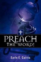 Preach the Word! 1597813303 Book Cover