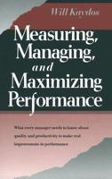 Measuring, Managing, and Maximizing Performance: What Every Manager Needs to Know about Quality and Productivity to Make Real Improvements in Perform 0915299984 Book Cover