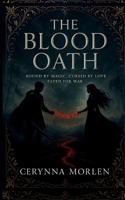 The Blood Oath: Bound by magic, cursed by love, fated for war B0FQCJS6W2 Book Cover