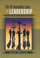 The 20 Immutable Laws of Leadership: Violate Them at Your Own Risk 1441570160 Book Cover