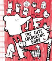 The Cute Colouring Book 1780552750 Book Cover