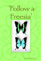 'Follow a Freesia' 1411617851 Book Cover