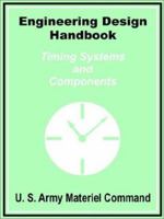 Engineering Design Handbook: Timing Systems and Components 1410100197 Book Cover