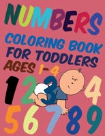Numbers Coloring Book for Toddlers Ages 1-4: Fun with Numbers, Colors, Kids coloring activity books B08W7JH3XK Book Cover