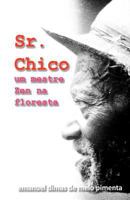 Sr. Chico: Um Mestre Zen Na Floresta 1481054635 Book Cover