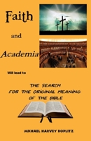 Faith and Academia: The Search for the Original Meaning of the Bible B0C6WCSLRB Book Cover