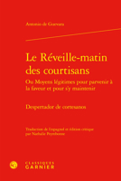 Le Reveille-Matin Des Courtisans Ou Moyens Legitimes Pour Parvenir a la Faveur Et Pour s'y Maintenir: Despertador de Cortesanos 2812451777 Book Cover