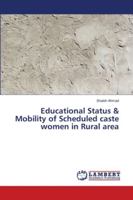 Educational Status & Mobility of Scheduled caste women in Rural area 6139970296 Book Cover