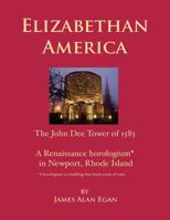 Elizabethan America: The John Dee Tower of 1583 1467967858 Book Cover