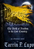 Pirates of Savannah: The Birth of Freedom in the Low Country 1937311007 Book Cover