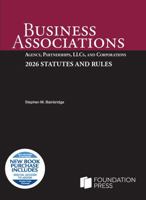 Business Associations: Agency, Partnerships, LLCs, and Corporations, 2026 Statutes and Rules (Selected Statutes) B0G2MRCY5Z Book Cover