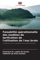 Faisabilité opérationnelle des modèles de tarification de l'utilisation de l'eau brute: Une étude du cours supérieur de la rivière Piranhas 6206319148 Book Cover