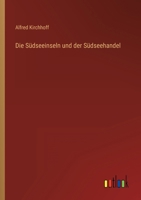 Die Südseeinseln und der Südseehandel 3368484826 Book Cover