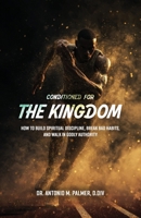Conditioned for the Kingdom 1967006377 Book Cover