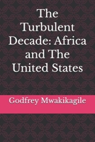 The Turbulent Decade: Africa and The United States B0GNLQJ3C2 Book Cover