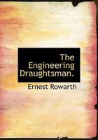 The Engineering Draughtsman 1022670530 Book Cover