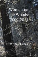 Words from the Woods: 2009-2011 1537321641 Book Cover