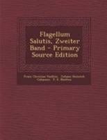 Flagellum Salutis, Zweiter Band 1295069849 Book Cover