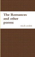 The Romances and other poems 0982701411 Book Cover