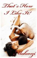 That's How I Like It 0972299084 Book Cover