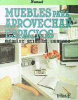 Muebles Para Aprovechar Espacio: Modulos, estantes, libreros 9682446805 Book Cover