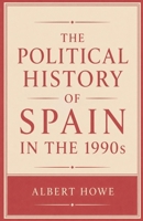 The Political History of Spain in the 1990s B0HH1FKQB8 Book Cover