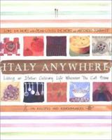 Italy Anywhere: Recipes and Ruminations on Cooking and Creating Northern Italian Food 0670885398 Book Cover
