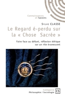 Le regard é-perdu sur la " Chose Sacrée ": Faire face au défunt, réflexion éthique sur un rite évanescent 2342364156 Book Cover