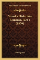 Svenska Historiska Romaner, Part 1 (1870) 1166786692 Book Cover