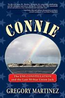 Connie: The USS Constellation and the Last 50-Star Union Jack 1555719031 Book Cover