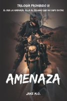 AMENAZA: Libro 3 (Serie Prohibido) (Spanish Edition) B0FJ89MY9V Book Cover