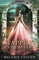 Happily Ever Afters: A Reimagining of Snow White and Rose Red 0648080196 Book Cover