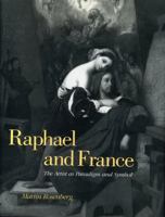 Raphael and France: The Artist As Paradigm and Symbol 0271013001 Book Cover