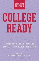 College Ready 2023: Expert Advice for Parents to Simplify the College Transition B0BZF71QLF Book Cover