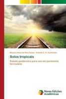 Solos tropicais: Estudo geotécnico para uso em pavimento ferroviário 6139632676 Book Cover
